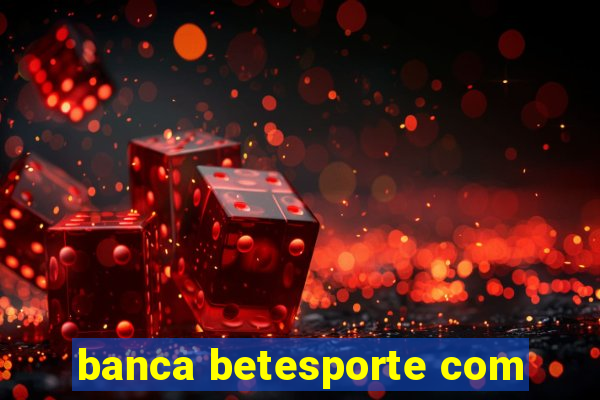 banca betesporte com